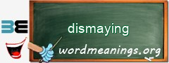 WordMeaning blackboard for dismaying